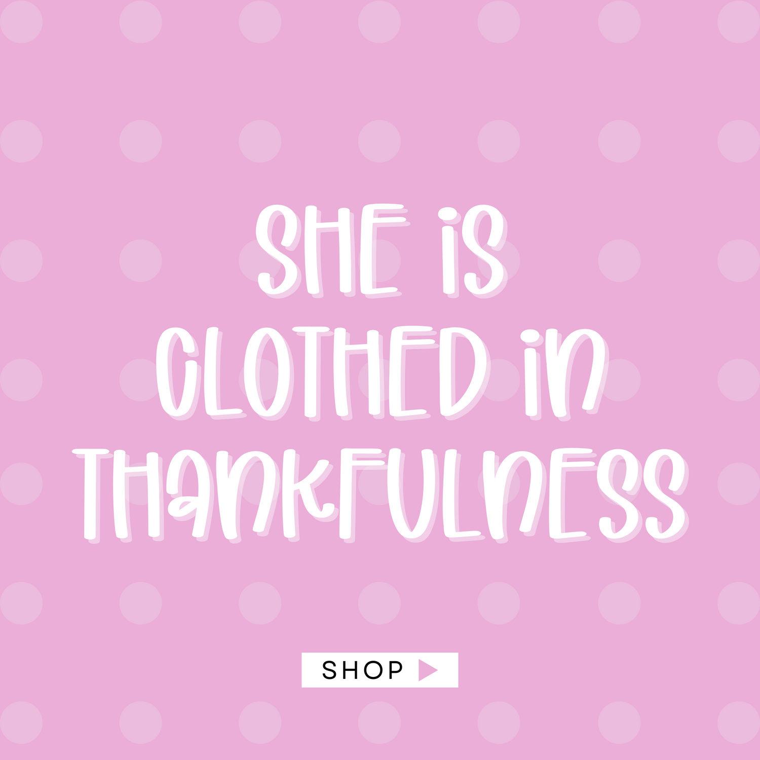 She Is Clothed In Thankfulness