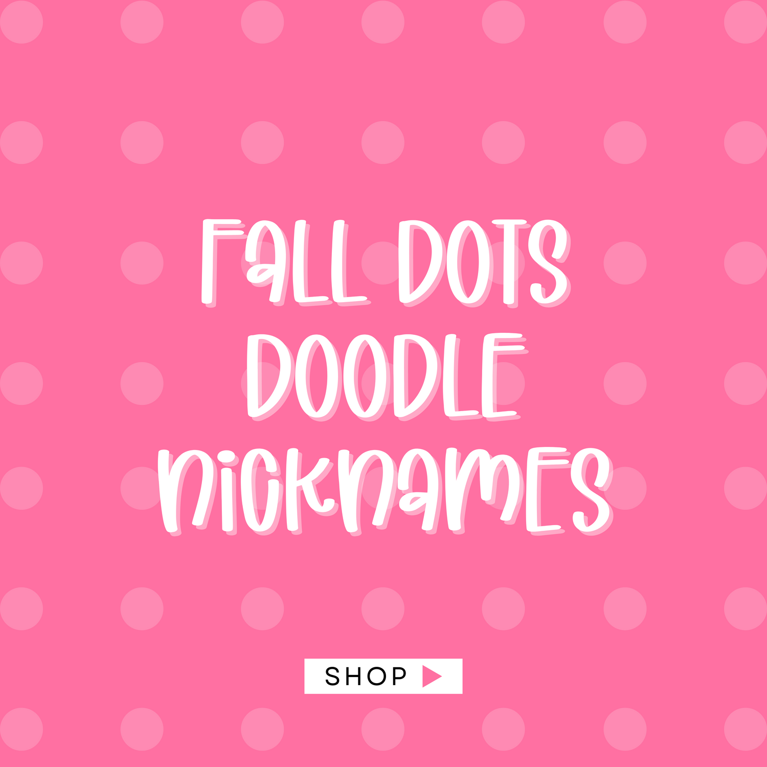 Fall Dots Doodle Nicknames