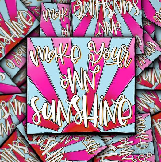 Make Your Own Sunshine - Die Cut Stickers