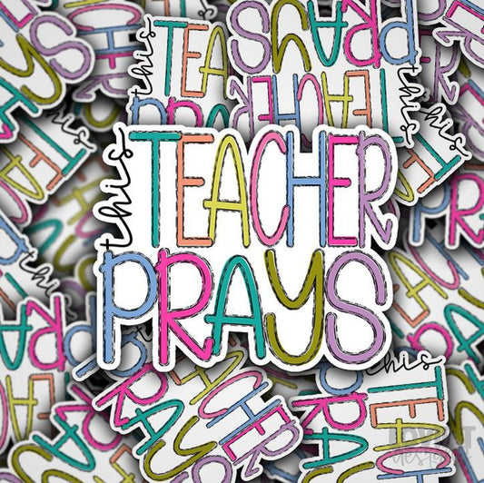 This Teacher Prays - Die Cut Stickers