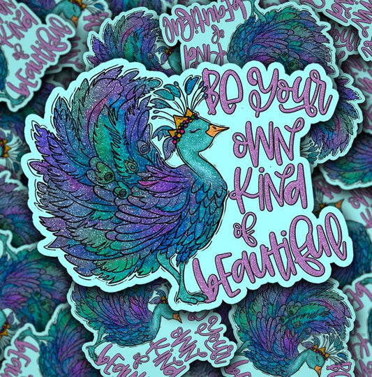 Be Your Own Kind of Beautiful - Die Cut Stickers