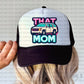 That Mom White Faux Embroidery Trucker Hat