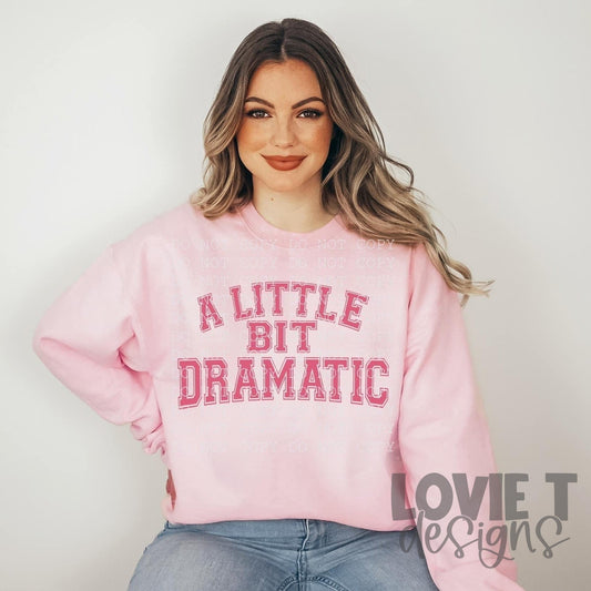 A Little Bit Dramatic-Lovie T Designs