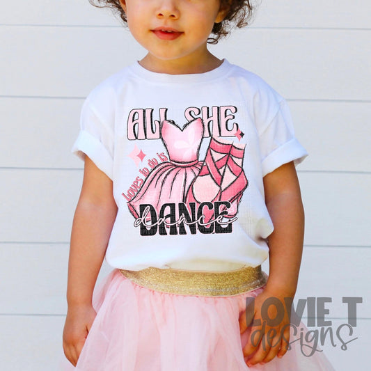 All She Loves To Do Is Dance-Lovie T Designs