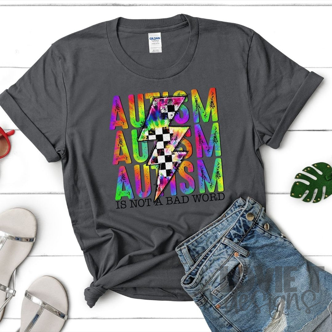 Autism Is Not A Bad Word-Lovie T Designs