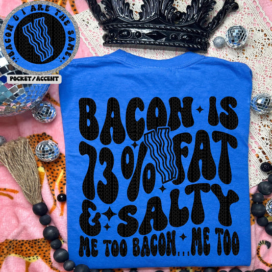 Bacon is Fat & Salty-Lovie T Designs