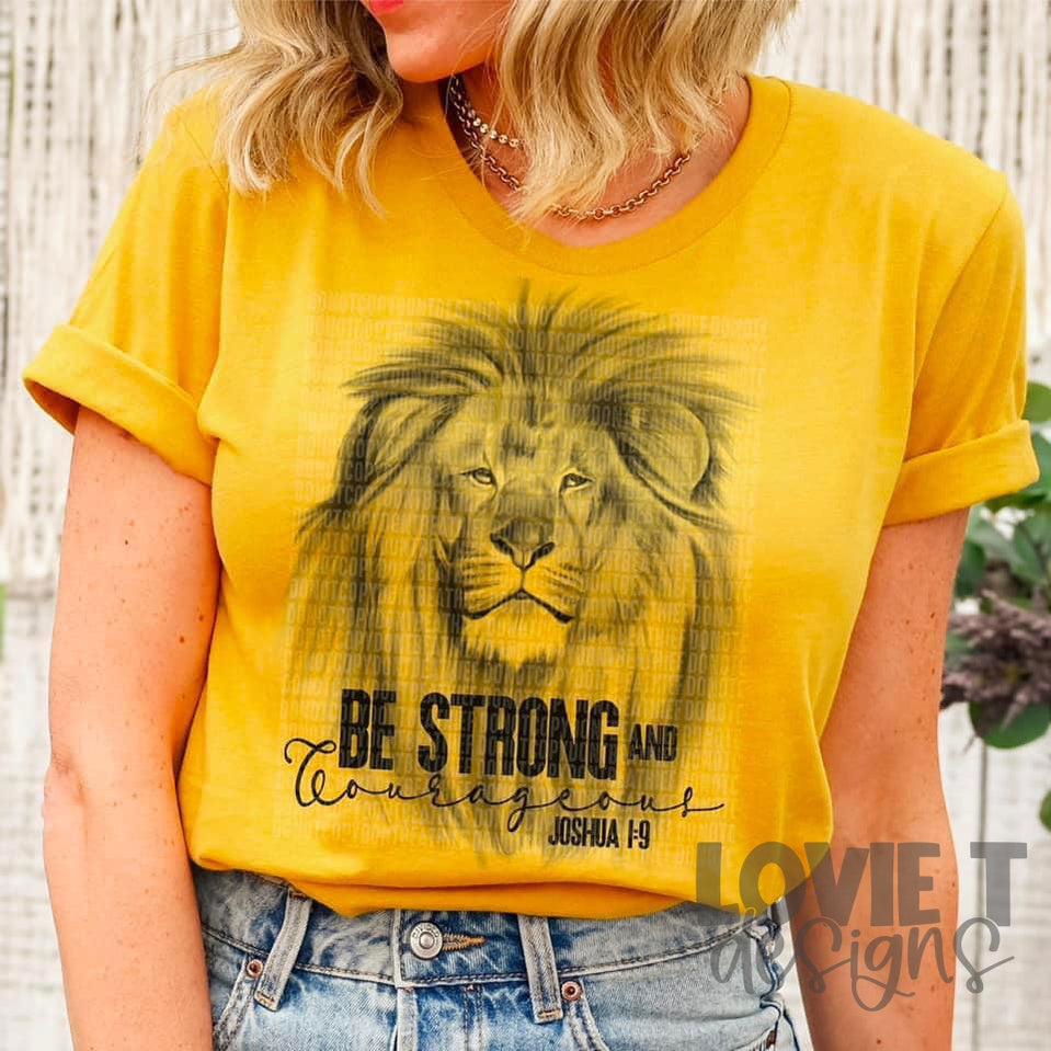 Be Strong and Courageous-Lovie T Designs