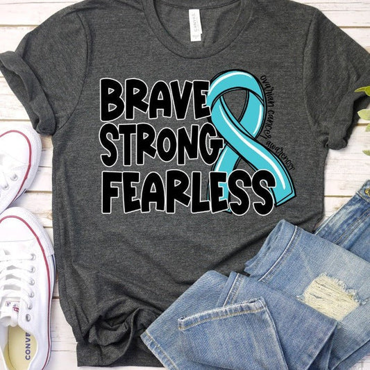 Brave Strong Fearless Ovarian Cancer Awareness