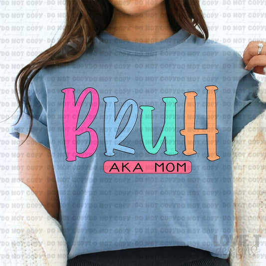 Bruh AKA Mom-Lovie T Designs