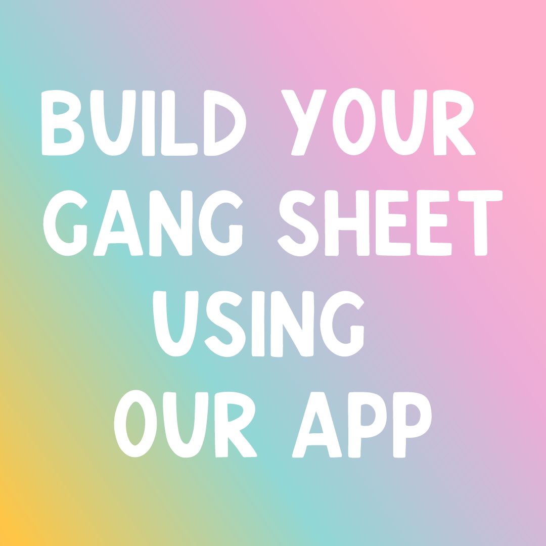 Build Your Gang Sheet - New App-Lovie T Designs