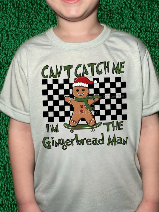 Can't Catch Me I'm The Gingerbread Man-[DTF Transfer]-Lovie T Designs