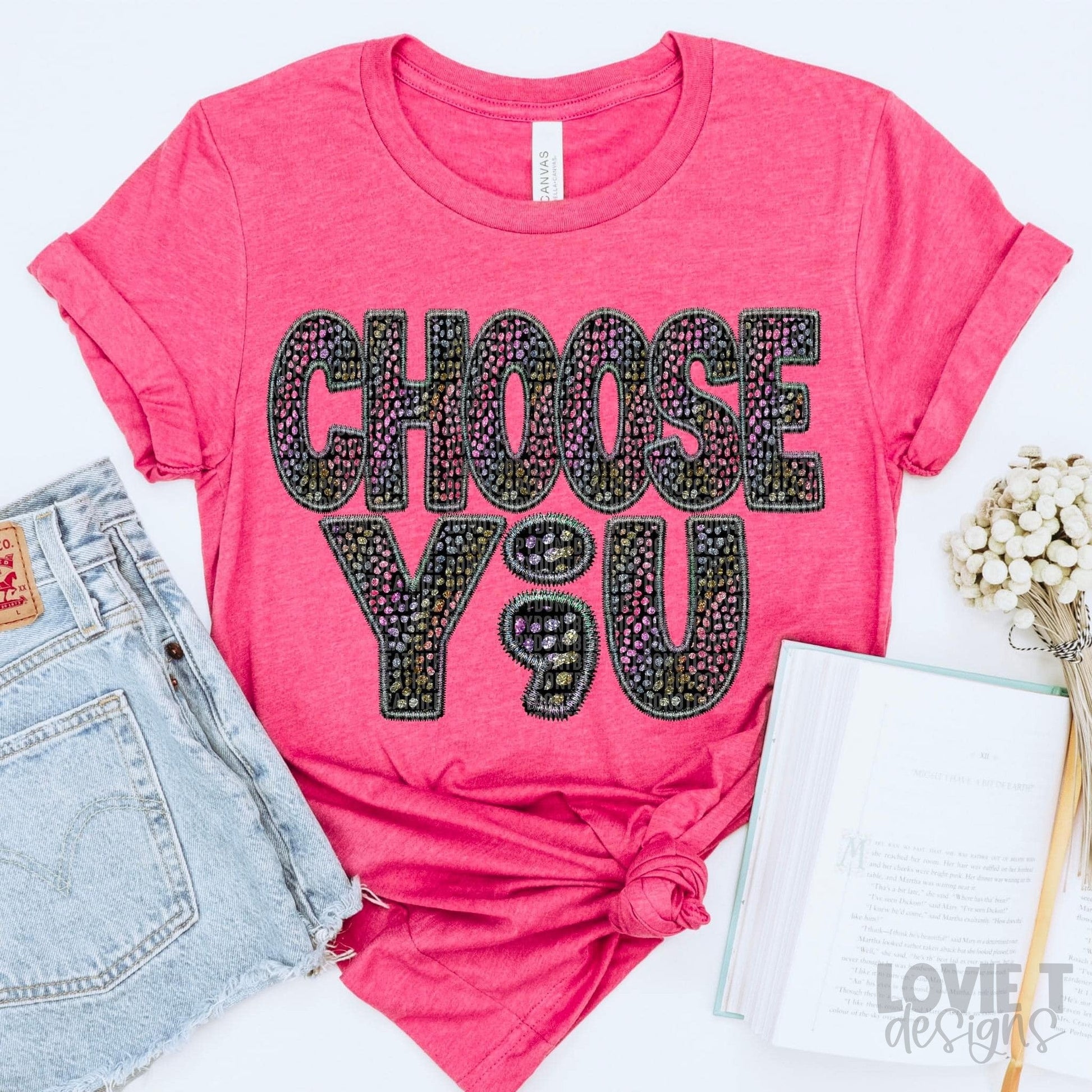 Choose You-Lovie T Designs