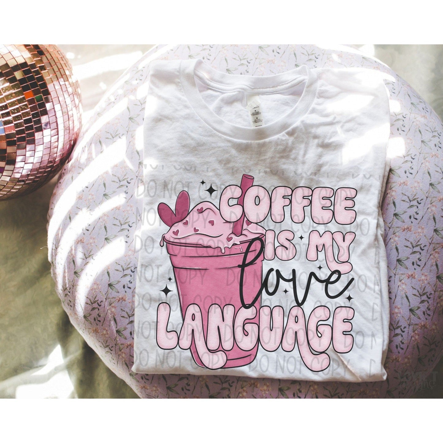 Coffee Is My Love Language-Lovie T Designs