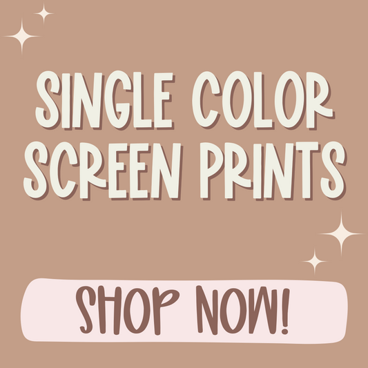 Single Color Screen Print 9x12.75