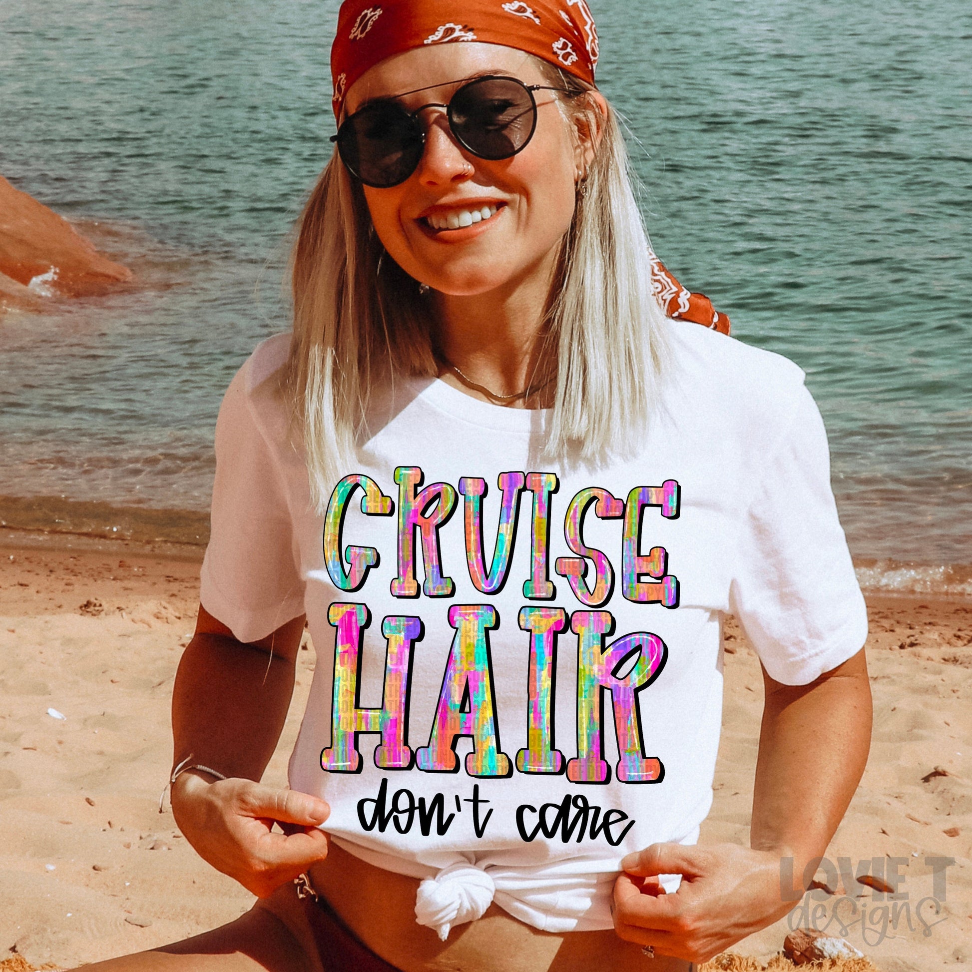 Cruise Hair Don't Care-Lovie T Designs