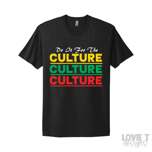 Do It For The Culture-Lovie T Designs