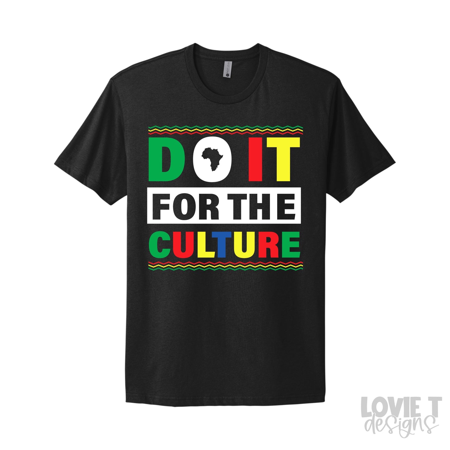 Do It For The Culture-Lovie T Designs