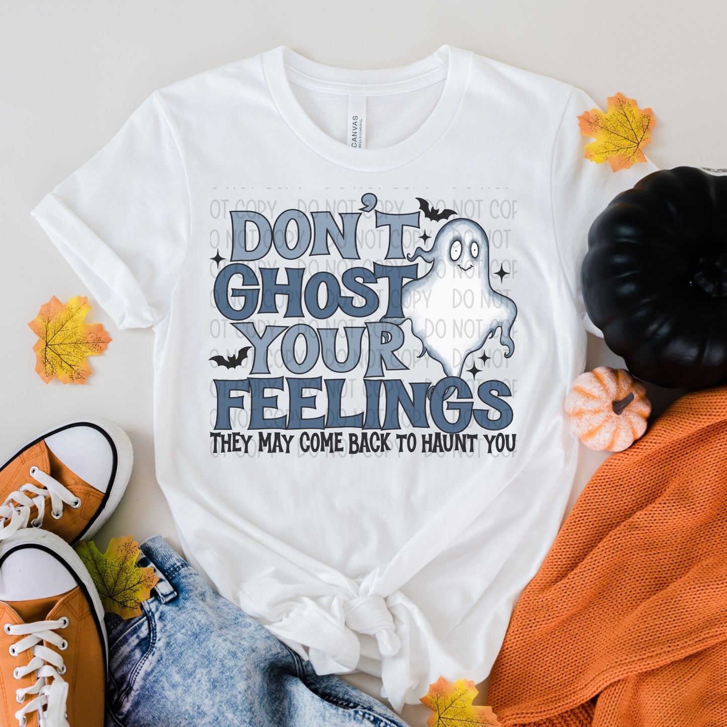 Don't Ghost Your Feelings-Lovie T Designs