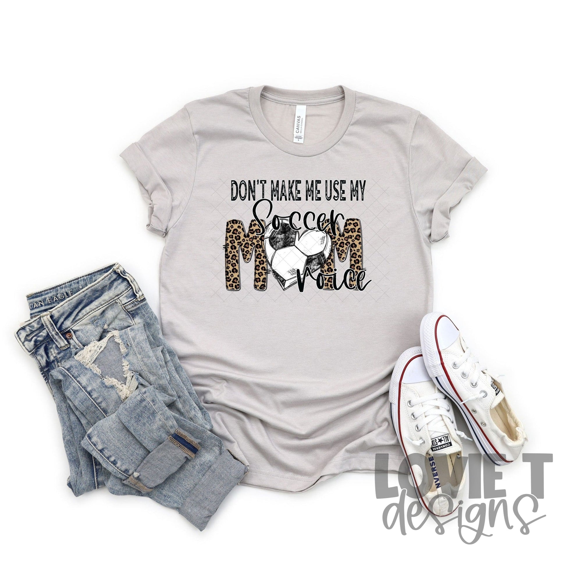 Don't Make Me Use My Soccer Mom Voice-Lovie T Designs