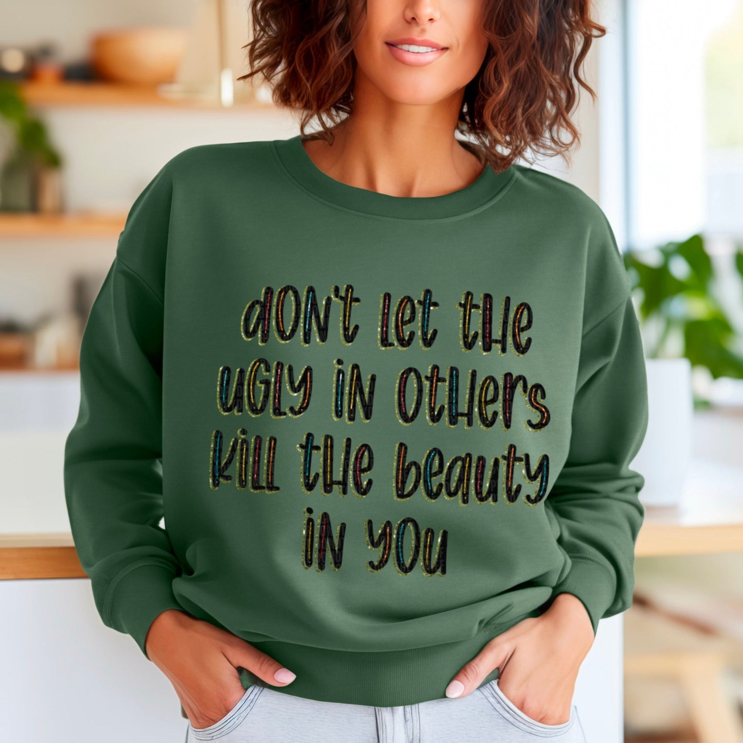 Don't let the ugly in others kill the beauty in you!-Lovie T Designs