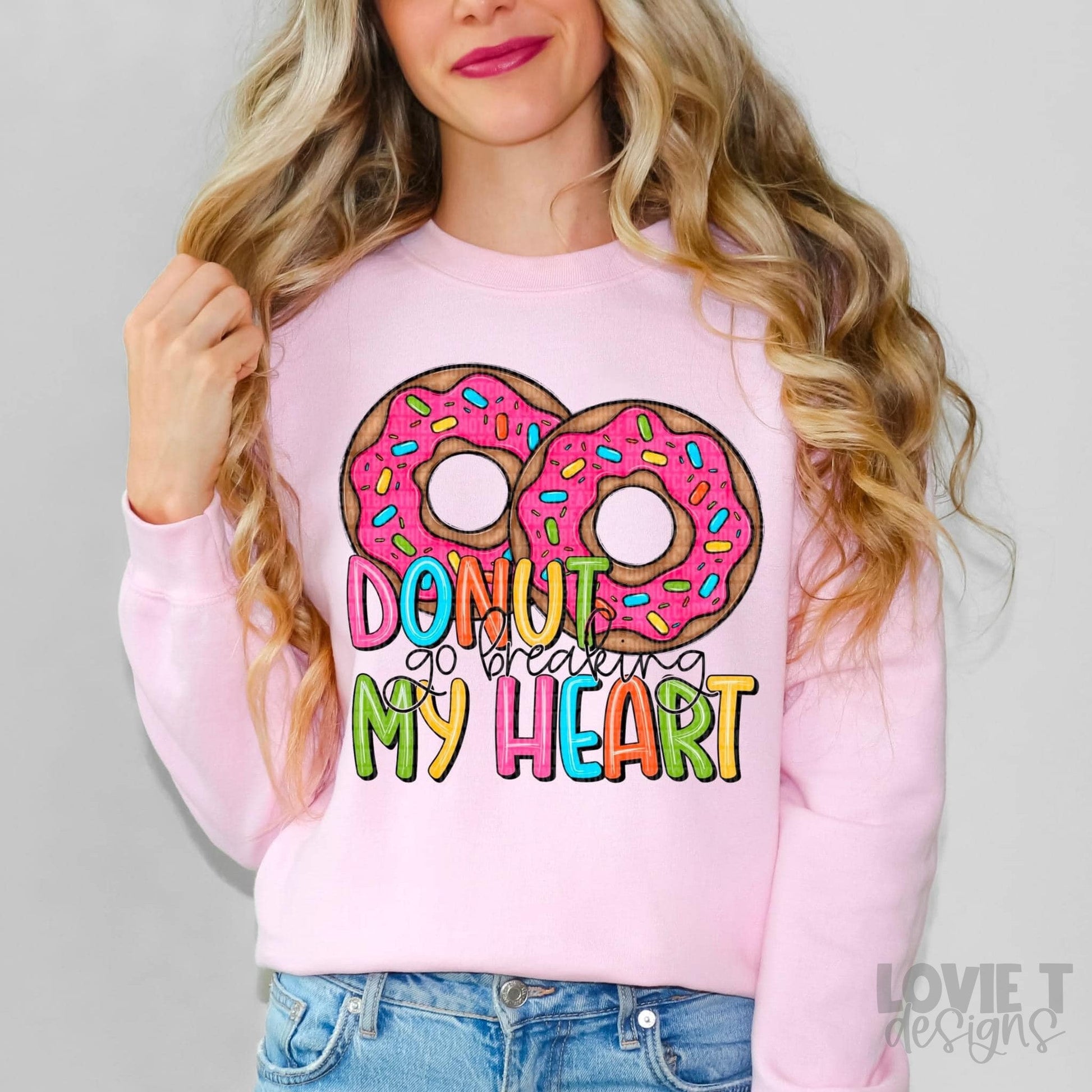 Donut Go Breaking My Heart-Lovie T Designs