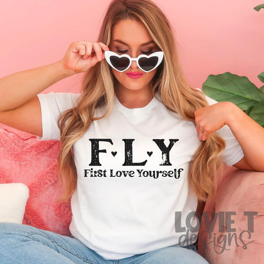 FLY First Love Yourself-Lovie T Designs