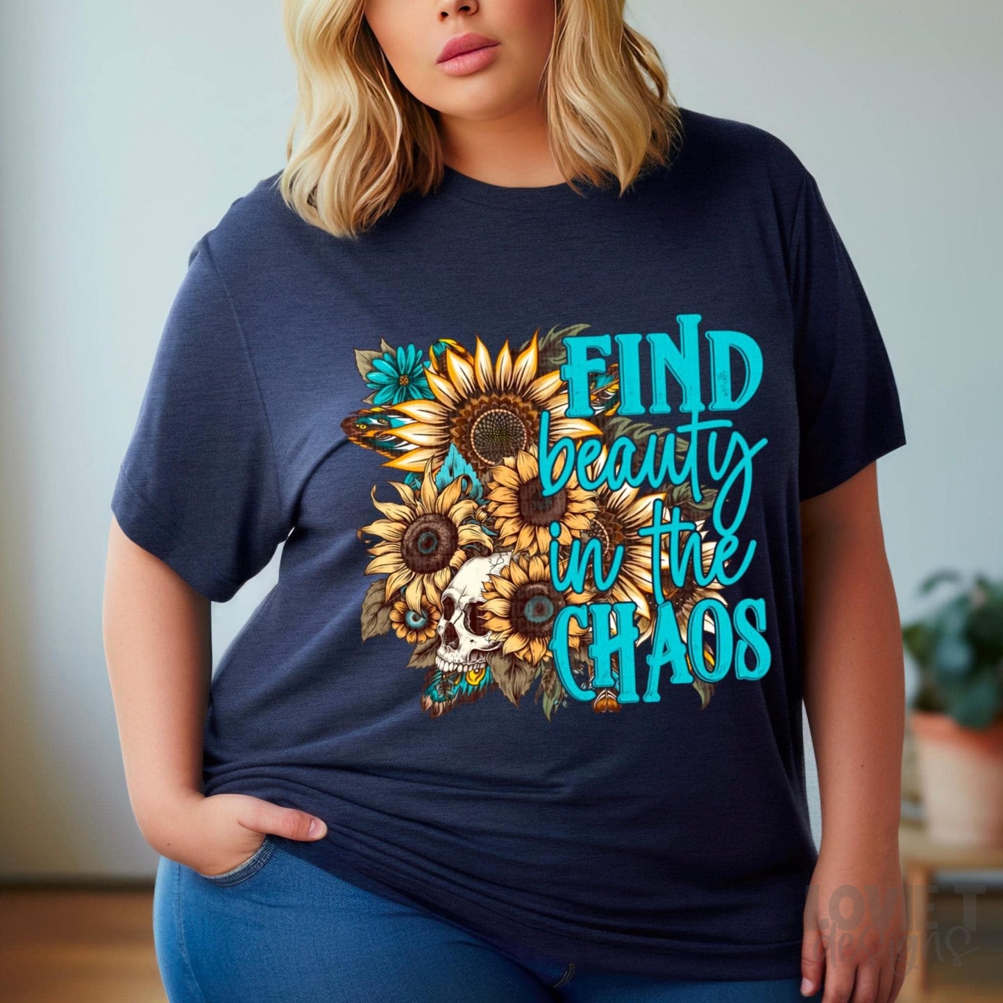 Find Beauty In The Chaos-Lovie T Designs