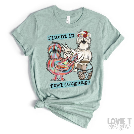 Fluent In Fowl Language-Lovie T Designs