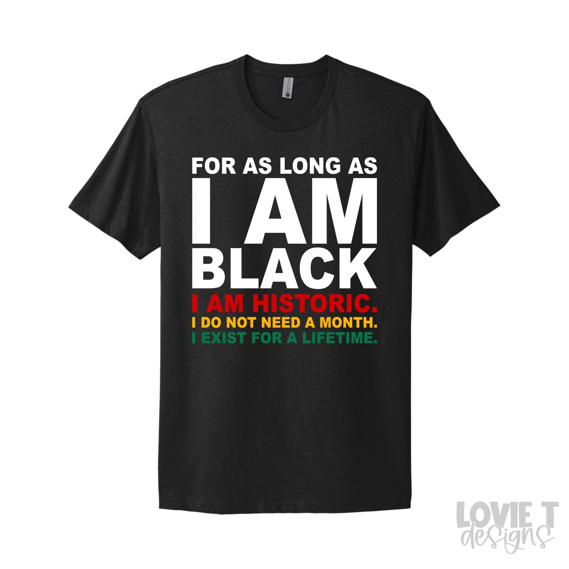 For As Long A I Am Black-Lovie T Designs