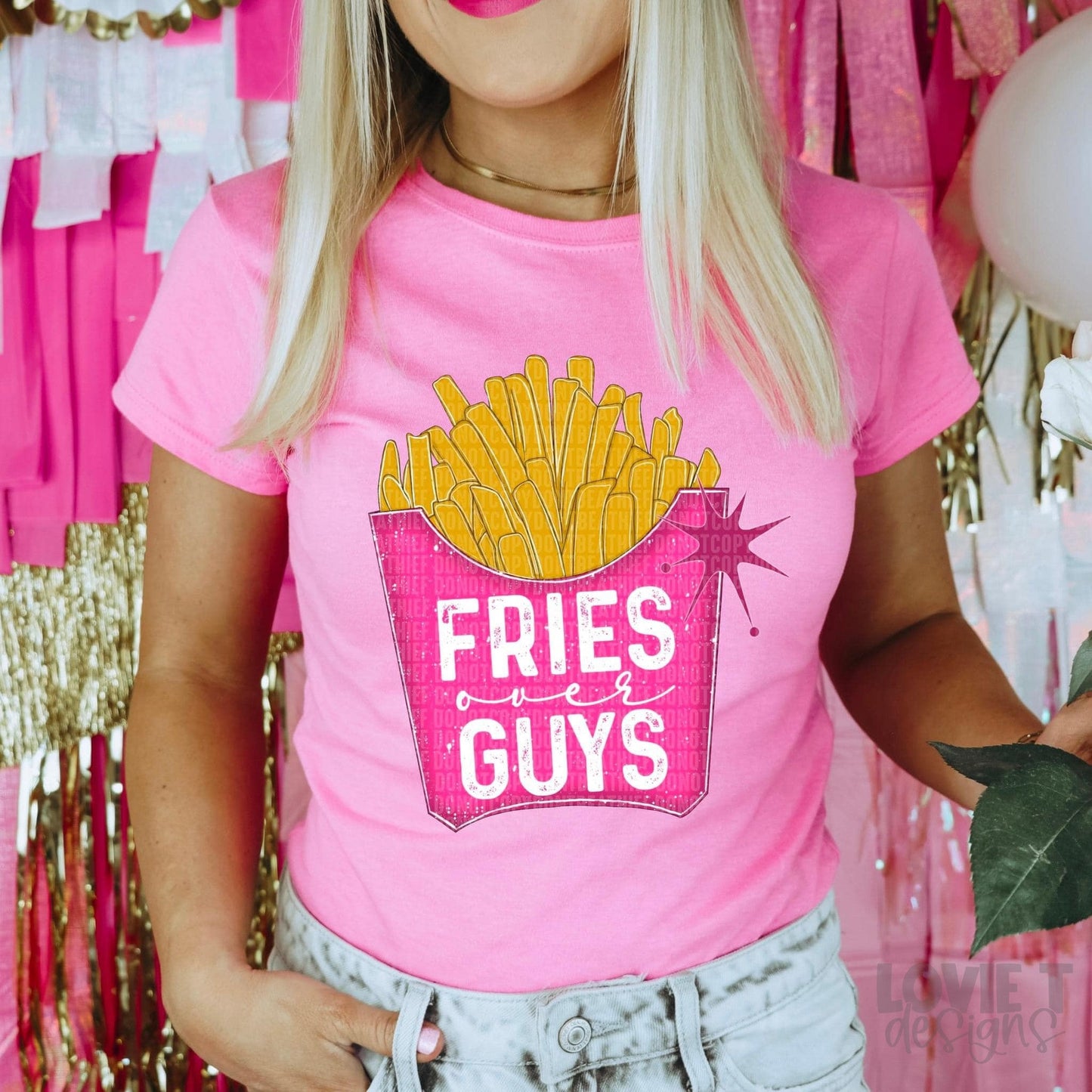 Fries Over Guys-Lovie T Designs