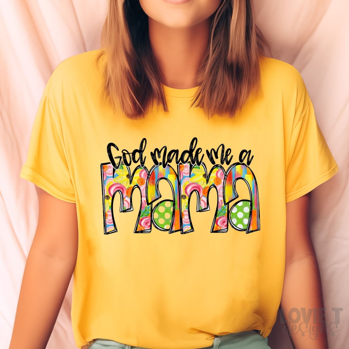 God Made Me A Mama-Lovie T Designs