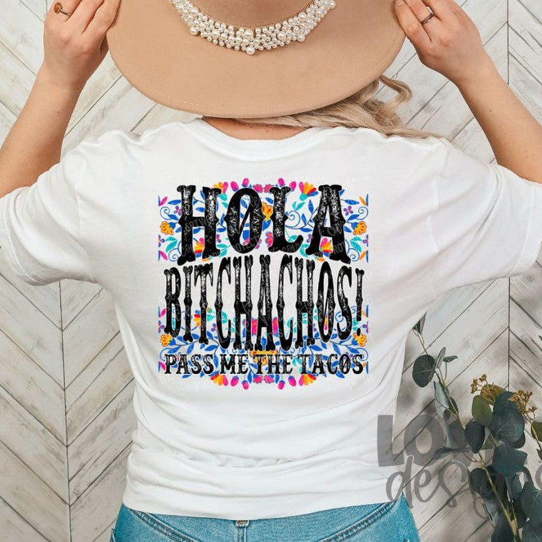 Hola Bitchachos!-Lovie T Designs