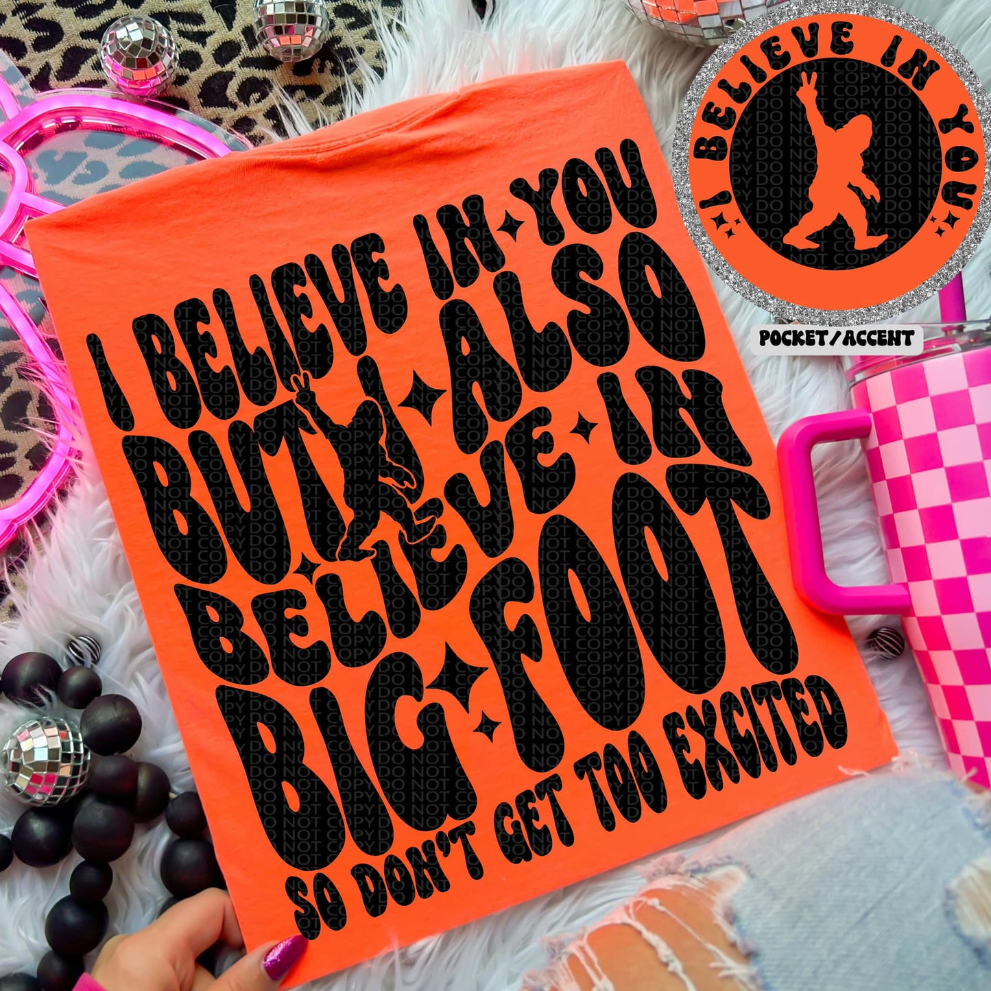 I Believe in You....Big Foot-Lovie T Designs