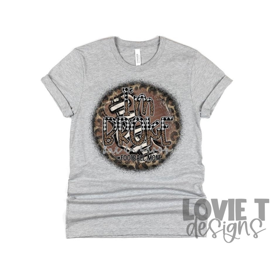 I Broke But I'm Happy #Football Mom-Lovie T Designs