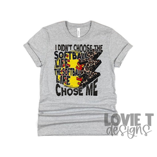 I Didn't Choose The Softball Life The Softball Life Chose Me-Lovie T Designs