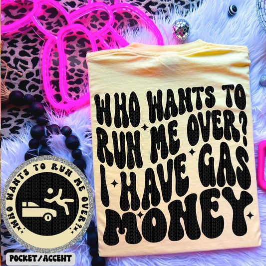 I Have Gas Money-Lovie T Designs