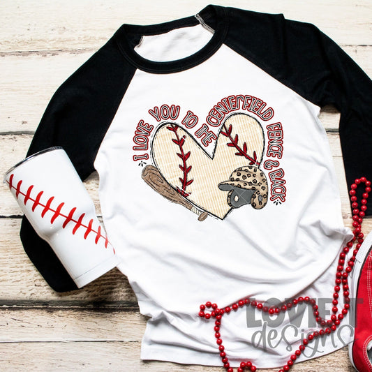 I Love You To The Centerfield Fence & Back-Lovie T Designs