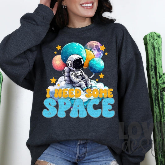 I Need Some Space-Lovie T Designs