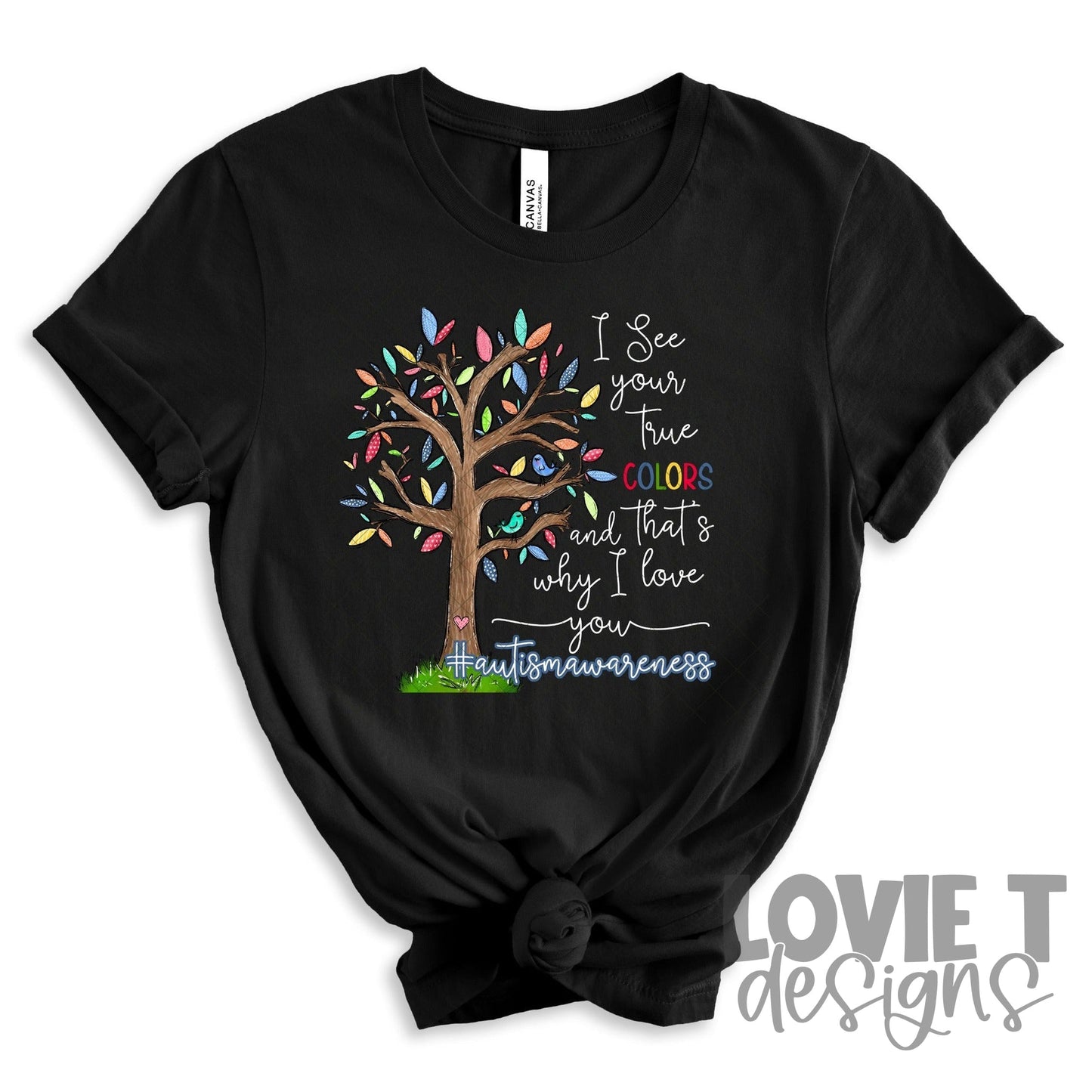 I See Your True Colors-Lovie T Designs