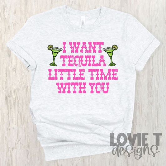 I Want Tequila Little Time With You