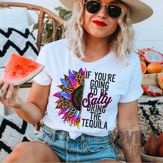 If You're Going To Be Salty Bring The Tequila-Lovie T Designs