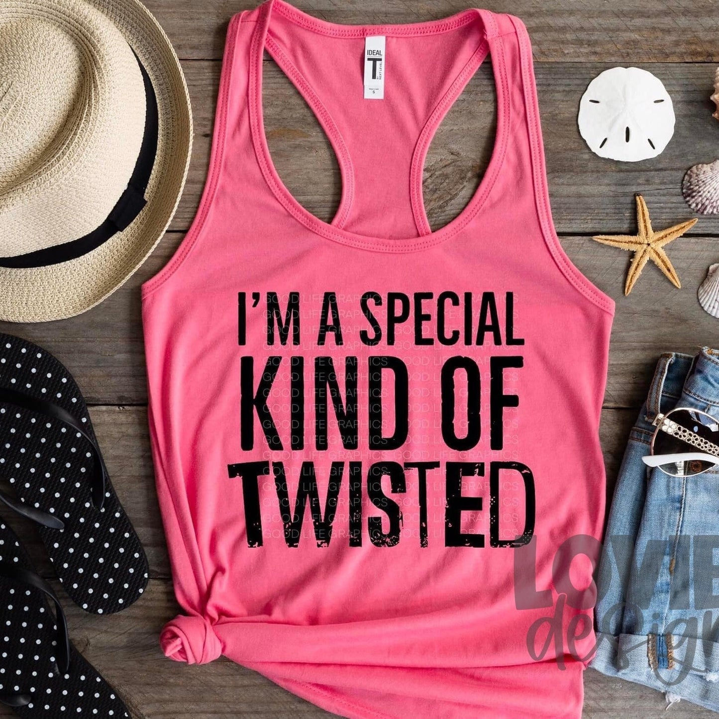 I'm A Special Kind of Twisted-Lovie T Designs