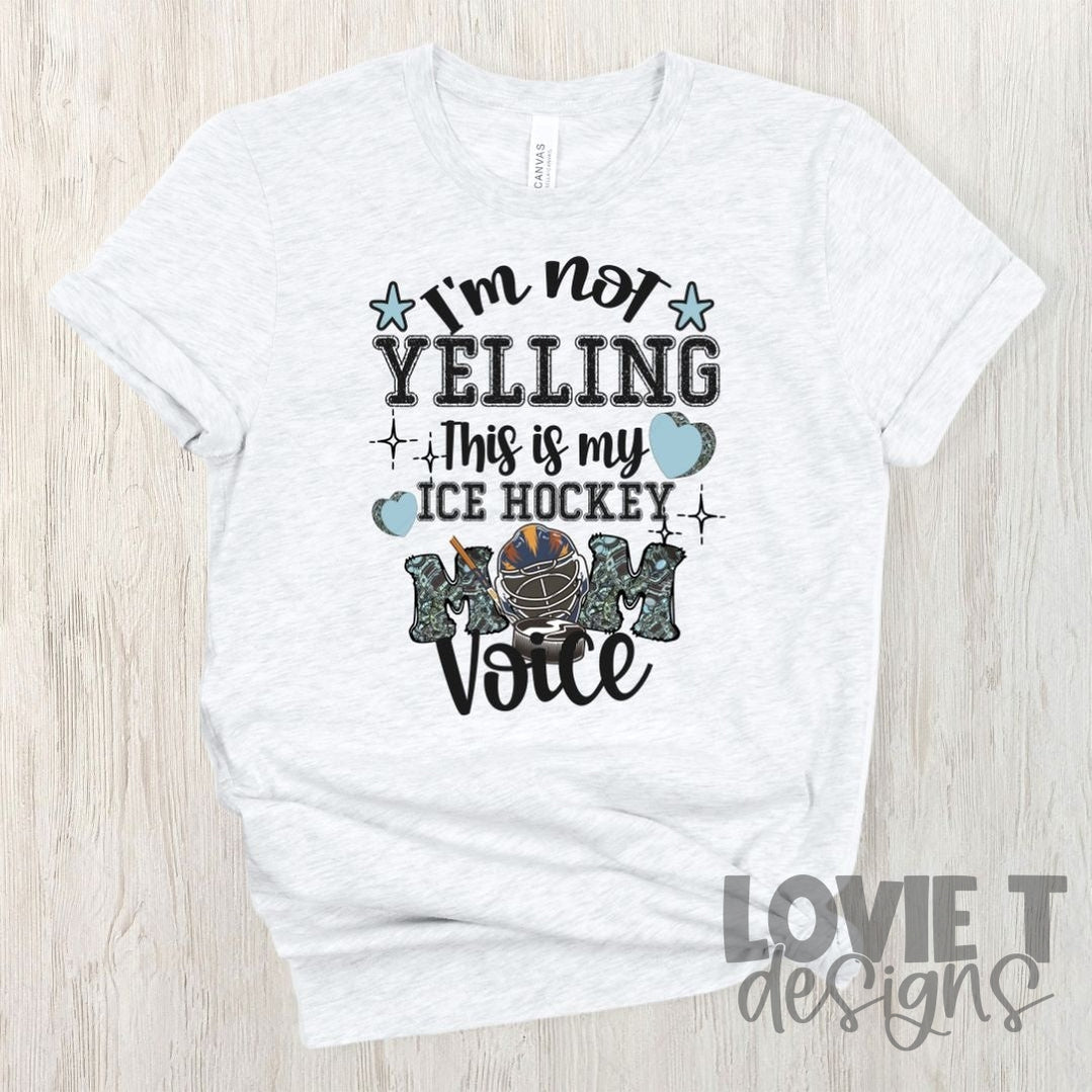 I'm Not Yelling This Is My Ice Hockey Mom Voice-Lovie T Designs