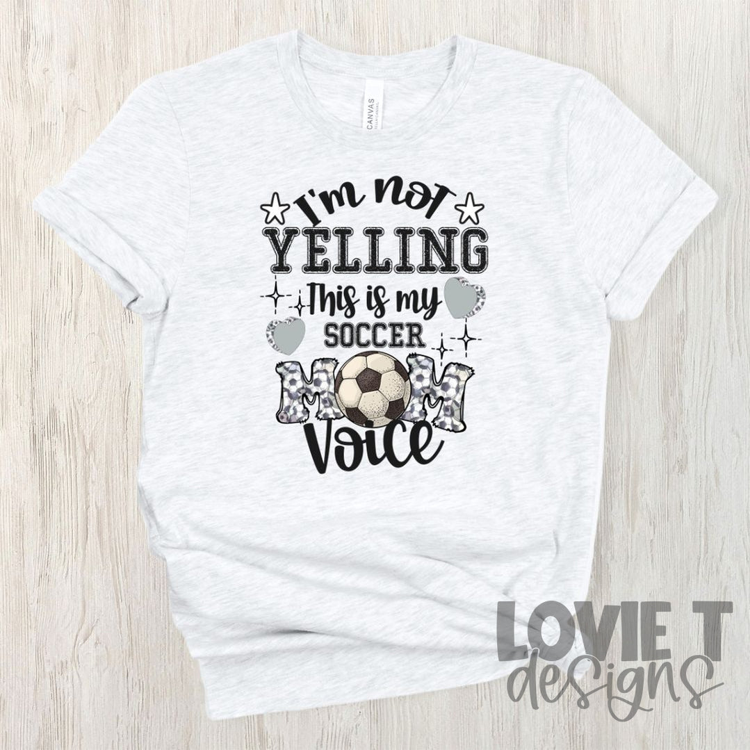 I'm Not Yelling This Is My Soccer Mom Voice-Lovie T Designs