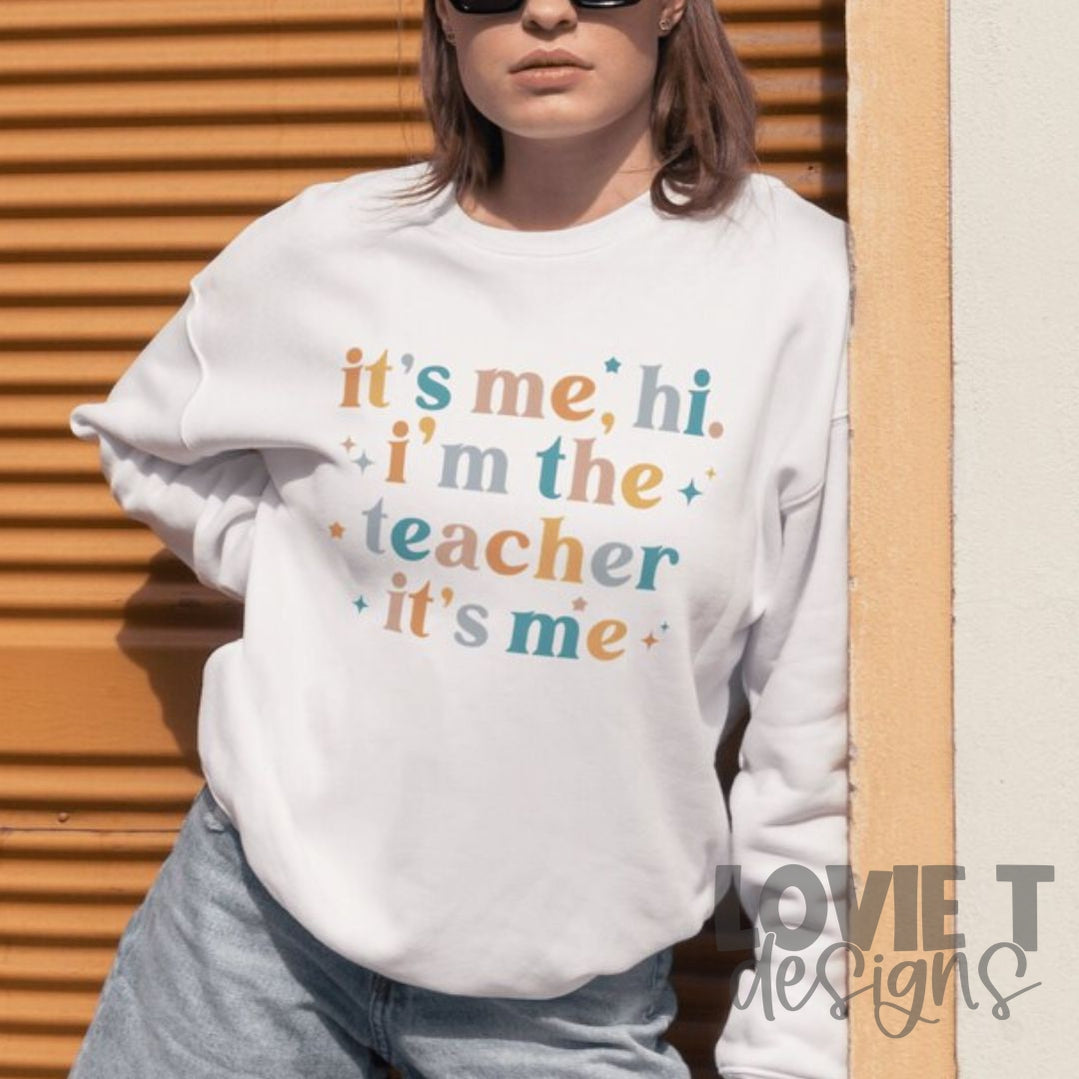 It's Me ... I'm The Teacher-Lovie T Designs