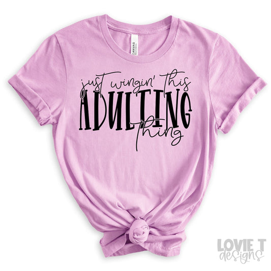 Just Wingin' This Adulting Thing-Lovie T Designs