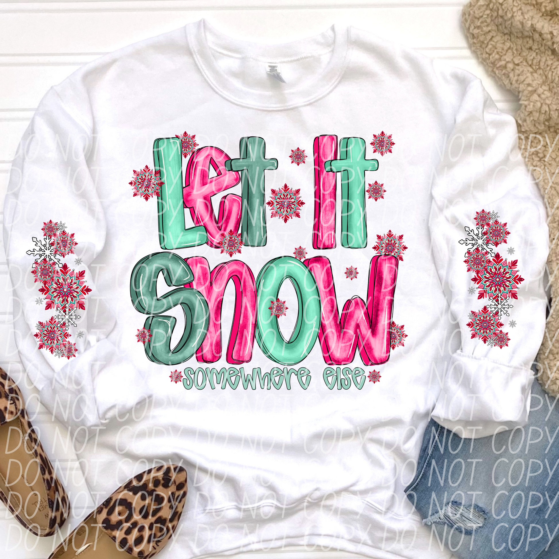 Let It Snow Somewhere Else Front and Sleeve-[DTF Transfer]-Lovie T Designs