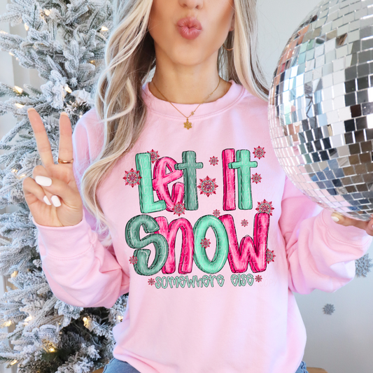 Let It Snow Somewhere Else-[DTF Transfer]-Lovie T Designs