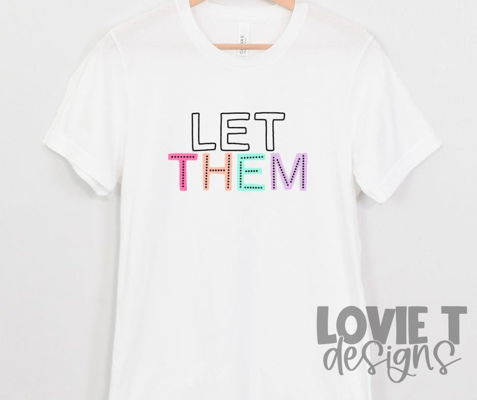 Let Them-Lovie T Designs