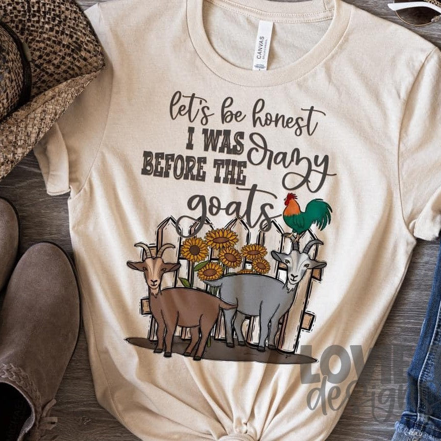 Lets Be Honest I Was Crazy Before The Goats-Lovie T Designs